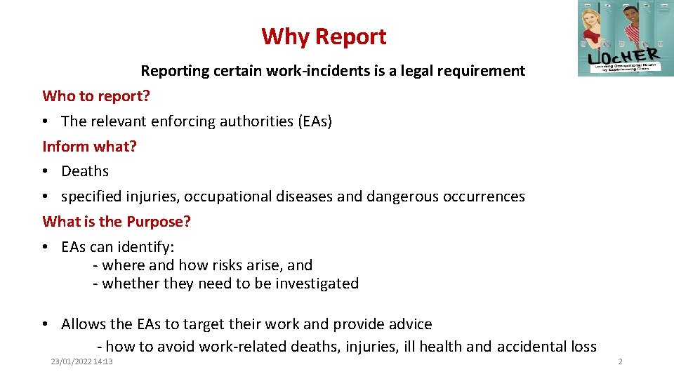 Why Reporting certain work-incidents is a legal requirement Who to report? • The relevant Why Reporting certain work-incidents is a legal requirement Who to report? • The relevant