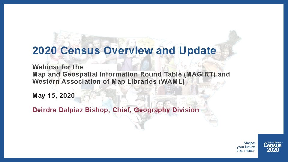 2020 Census Overview and Update Webinar for the Map and Geospatial Information Round Table