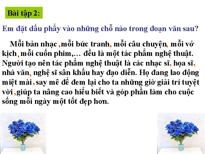 Bài tập 2: Em đặt dấu phẩy vào những chỗ nào trong đoạn văn