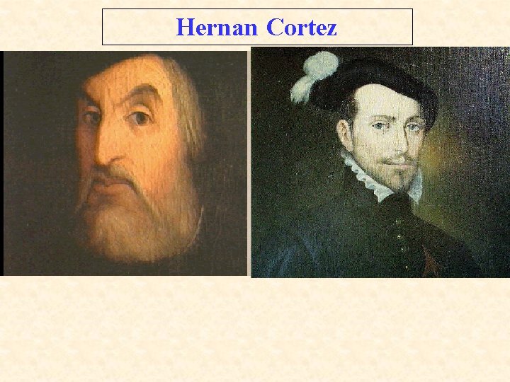 Hernan Cortez 