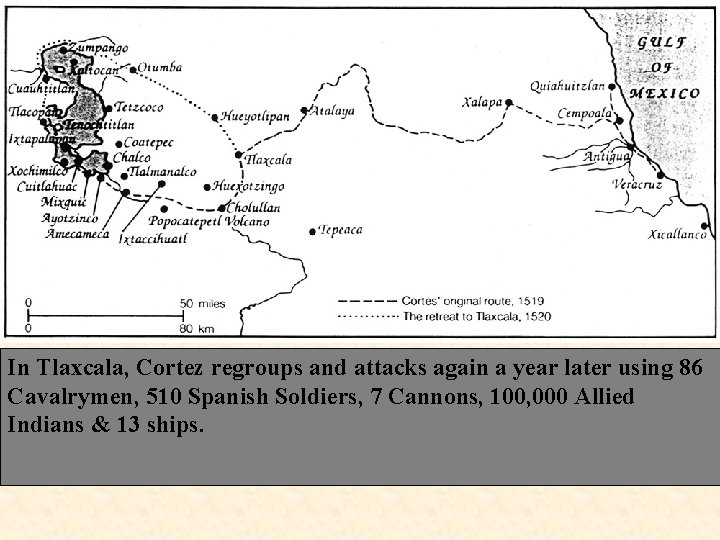 In Tlaxcala, Cortez regroups and attacks again a year later using 86 Cavalrymen, 510