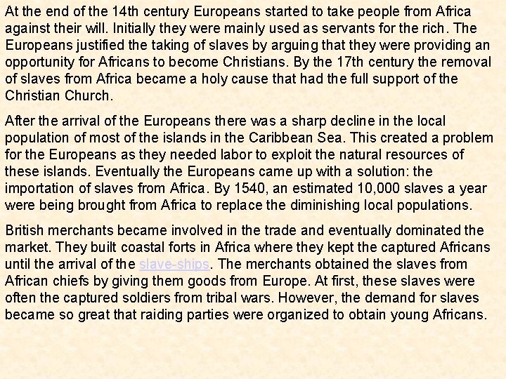 At the end of the 14 th century Europeans started to take people from