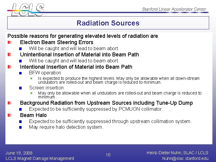 Radiation Sources Possible reasons for generating elevated levels of radiation are Electron Beam Steering