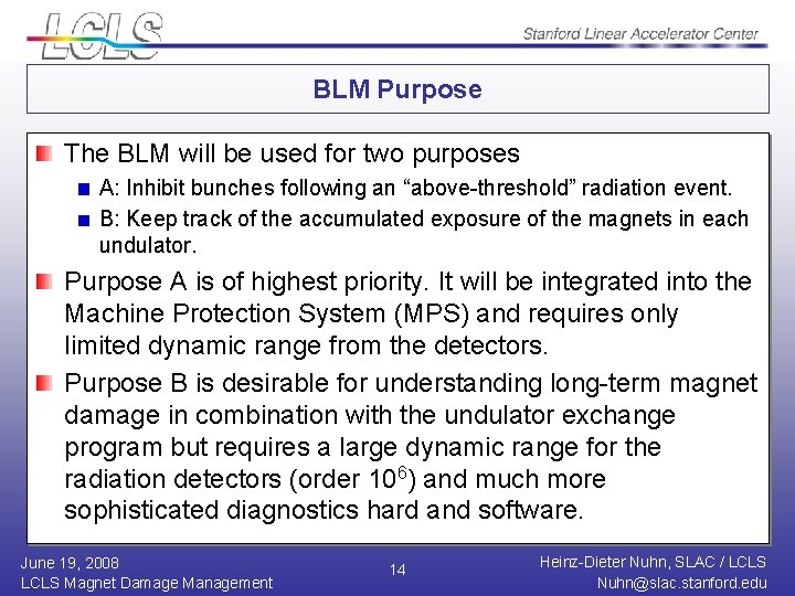 BLM Purpose The BLM will be used for two purposes A: Inhibit bunches following