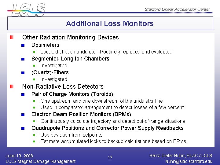 Additional Loss Monitors Other Radiation Monitoring Devices Dosimeters Located at each undulator. Routinely replaced