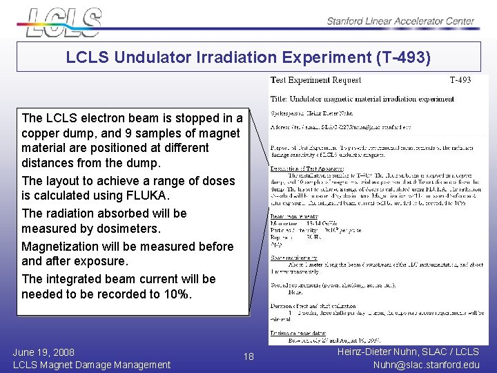 LCLS Undulator Irradiation Experiment (T-493) The LCLS electron beam is stopped in a copper