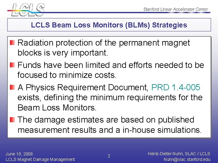 LCLS Beam Loss Monitors (BLMs) Strategies Radiation protection of the permanent magnet blocks is