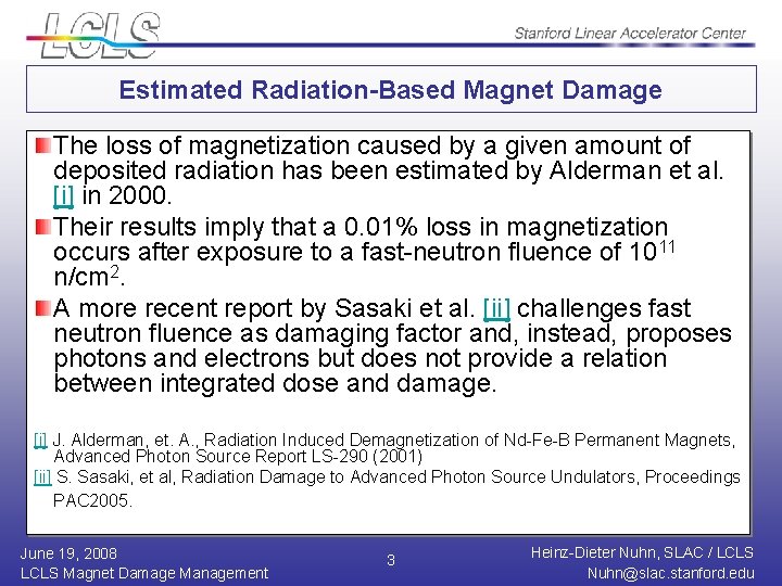 Estimated Radiation-Based Magnet Damage The loss of magnetization caused by a given amount of