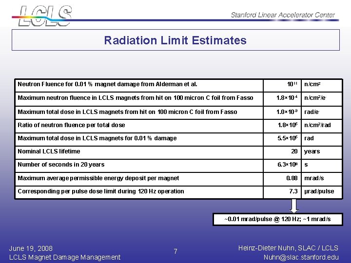 Radiation Limit Estimates Neutron Fluence for 0. 01 % magnet damage from Alderman et