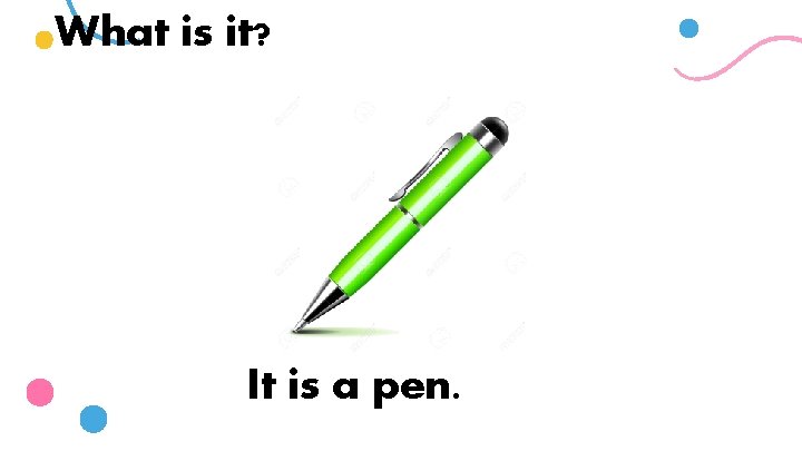 What is it? It is a pen. 