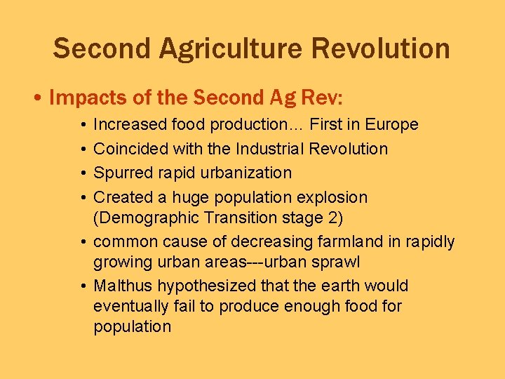 Second Agriculture Revolution • Impacts of the Second Ag Rev: • • Increased food