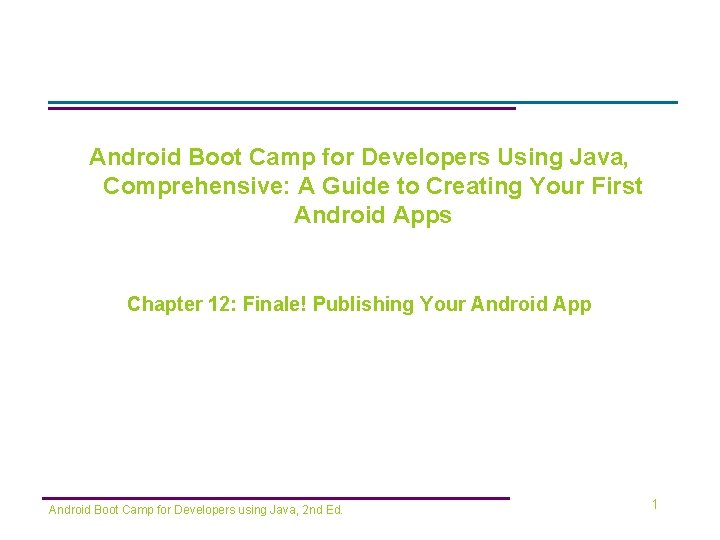 Android Boot Camp for Developers Using Java, Comprehensive: A Guide to Creating Your First