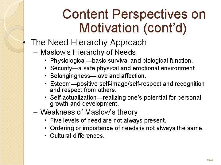 Content Perspectives on Motivation (cont’d) • The Need Hierarchy Approach – Maslow’s Hierarchy of