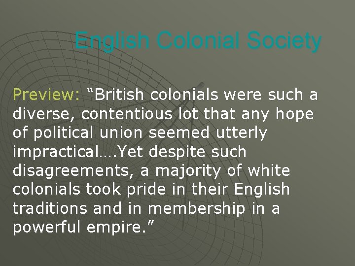 English Colonial Society Preview: “British colonials were such a diverse, contentious lot that any