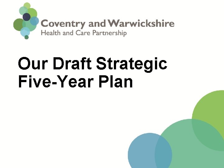 Our Draft Strategic Five-Year Plan 