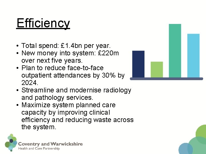 Efficiency • Total spend: £ 1. 4 bn per year. • New money into
