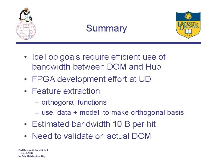 Summary • Ice. Top goals require efficient use of bandwidth between DOM and Hub
