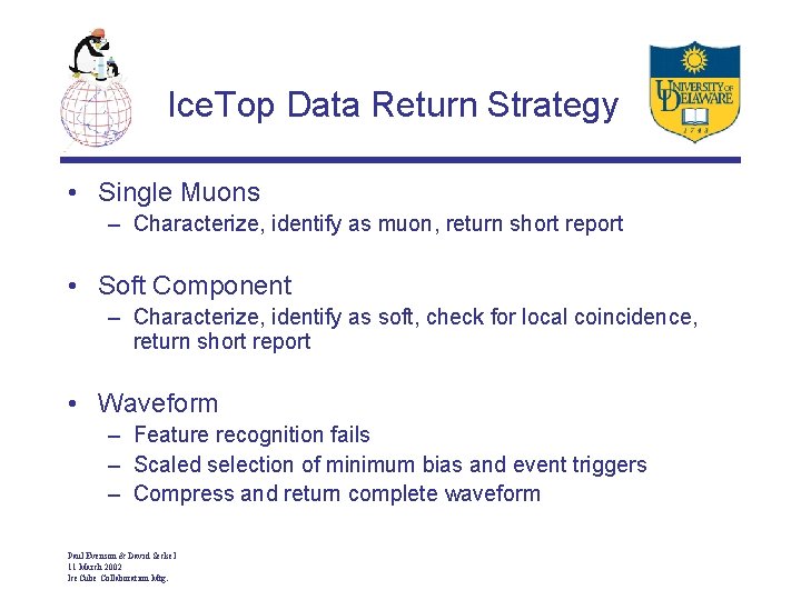 Ice. Top Data Return Strategy • Single Muons – Characterize, identify as muon, return