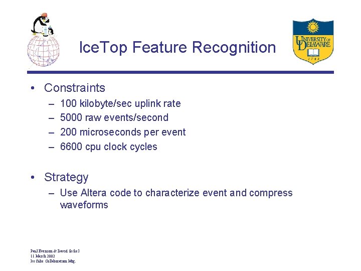Ice. Top Feature Recognition • Constraints – – 100 kilobyte/sec uplink rate 5000 raw