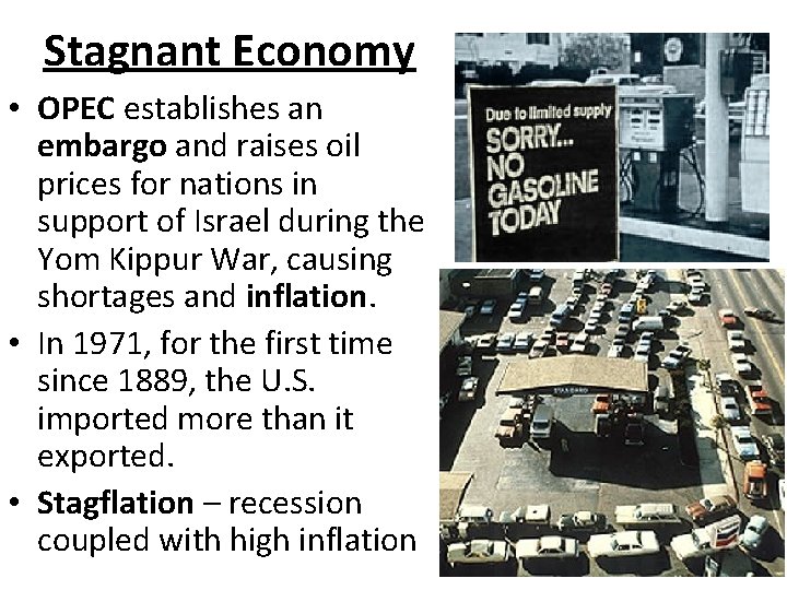 Stagnant Economy • OPEC establishes an embargo and raises oil prices for nations in