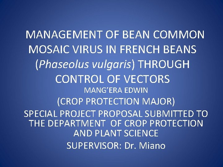 MANAGEMENT OF BEAN COMMON MOSAIC VIRUS IN FRENCH BEANS (Phaseolus vulgaris) THROUGH CONTROL OF