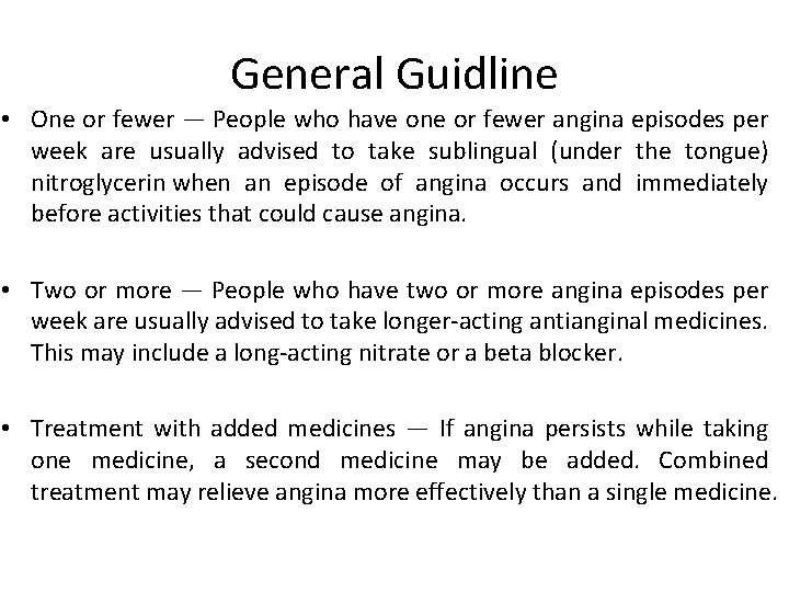 General Guidline • One or fewer — People who have one or fewer angina