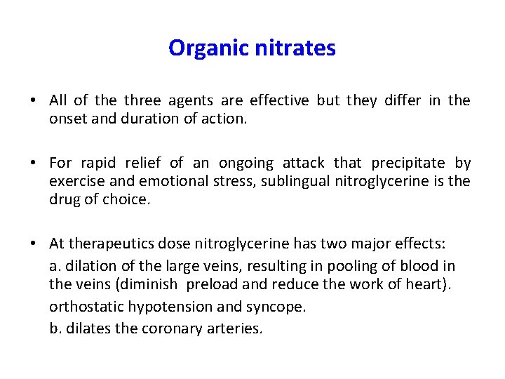 Organic nitrates • All of the three agents are effective but they differ in