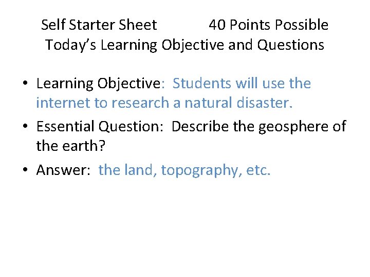 Self Starter Sheet 40 Points Possible Today’s Learning Objective and Questions • Learning Objective: