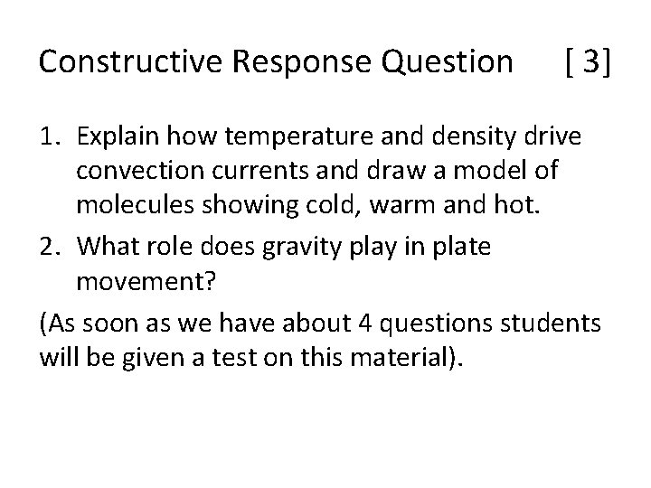 Constructive Response Question [ 3] 1. Explain how temperature and density drive convection currents
