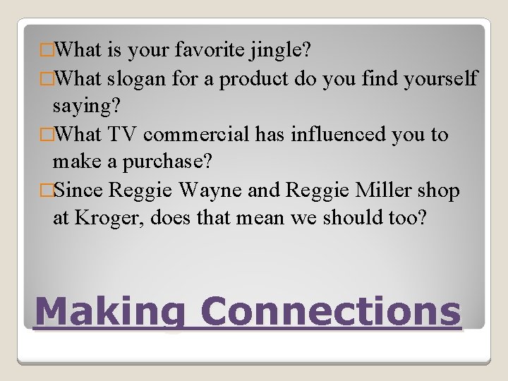 �What is your favorite jingle? �What slogan for a product do you find yourself