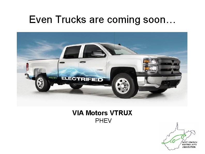 Even Trucks are coming soon… VIA Motors VTRUX PHEV 