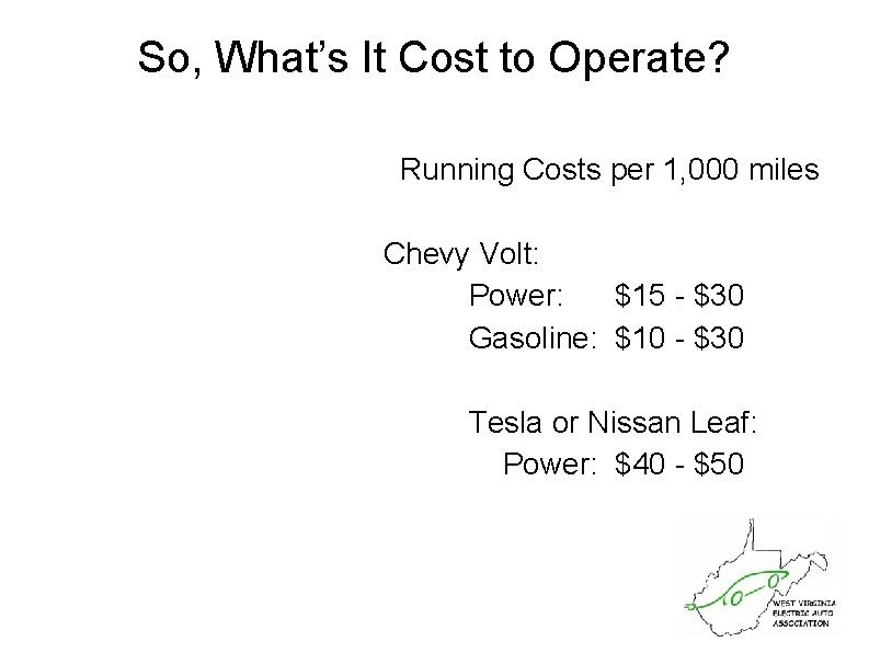 So, What’s It Cost to Operate? Running Costs per 1, 000 miles Chevy Volt: