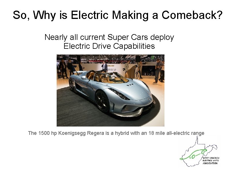 So, Why is Electric Making a Comeback? Nearly all current Super Cars deploy Electric