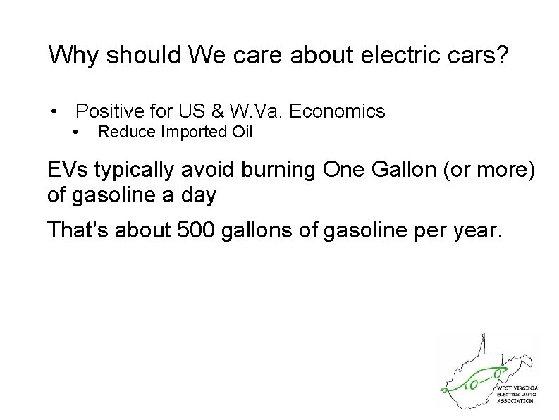 Why should We care about electric cars? • Positive for US & W. Va.