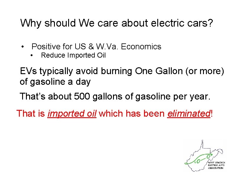 Why should We care about electric cars? • Positive for US & W. Va.