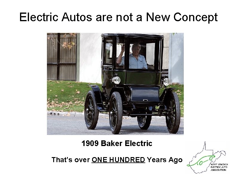 Electric Autos are not a New Concept 1909 Baker Electric That’s over ONE HUNDRED