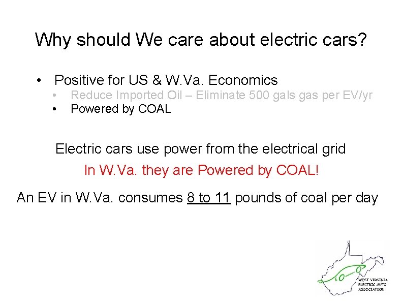 Why should We care about electric cars? • Positive for US & W. Va.