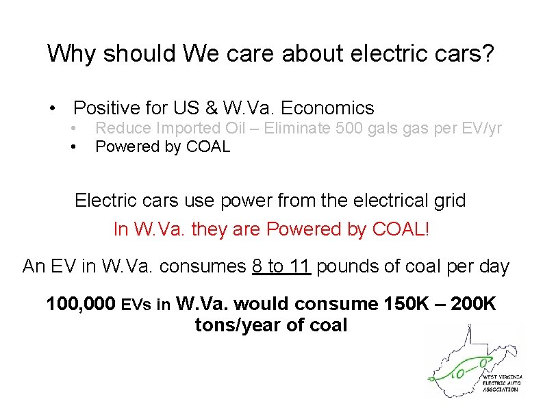 Why should We care about electric cars? • Positive for US & W. Va.