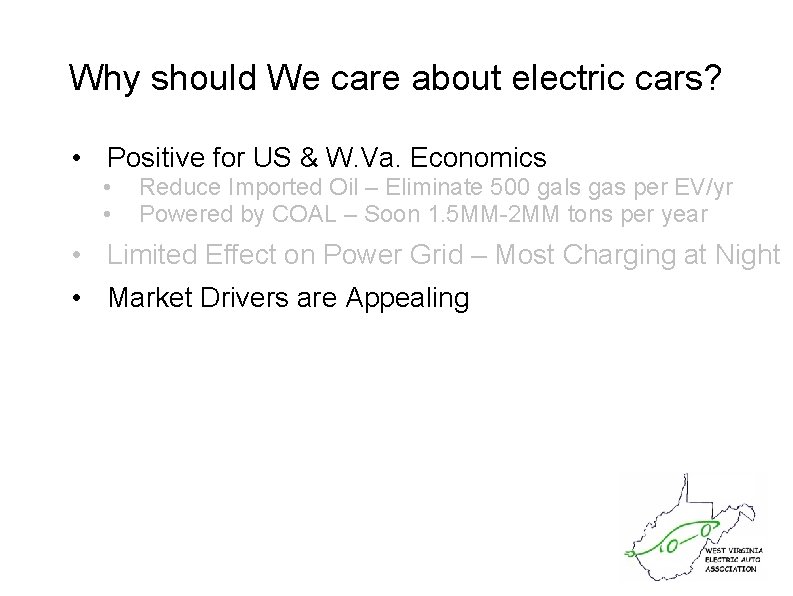 Why should We care about electric cars? • Positive for US & W. Va.