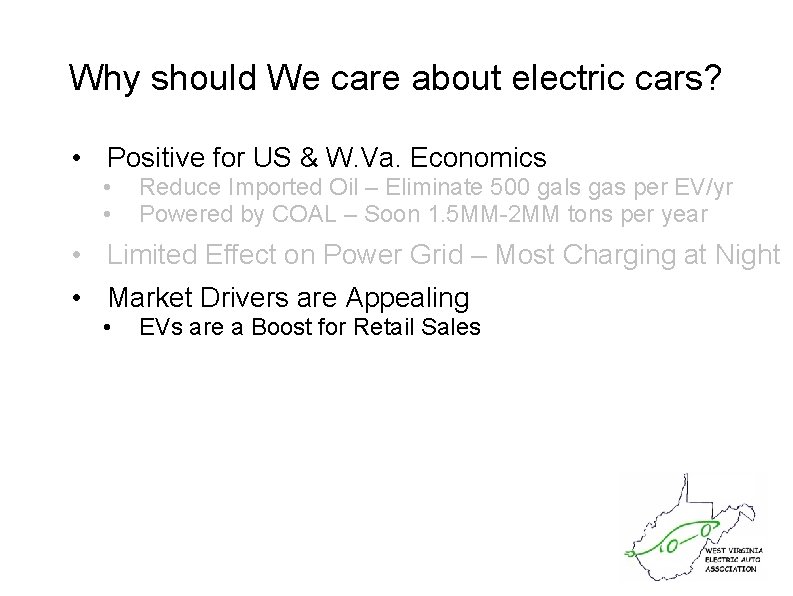 Why should We care about electric cars? • Positive for US & W. Va.