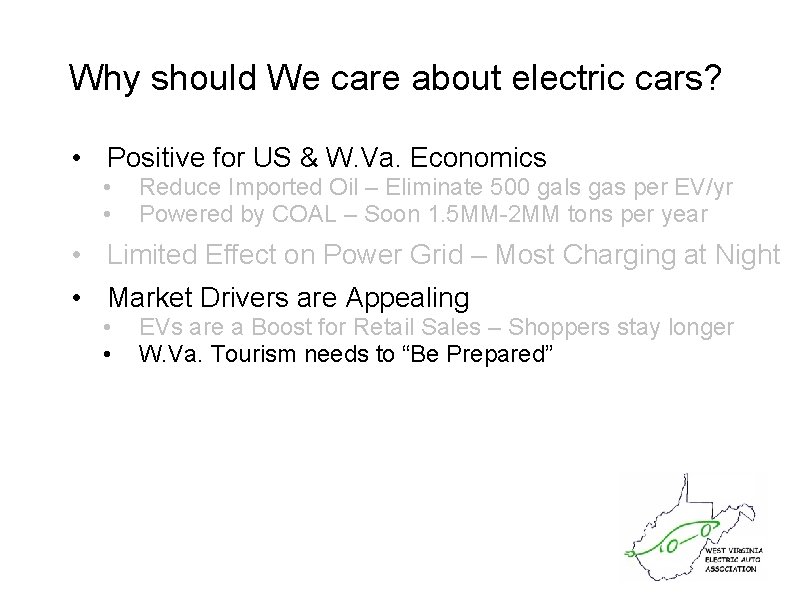 Why should We care about electric cars? • Positive for US & W. Va.