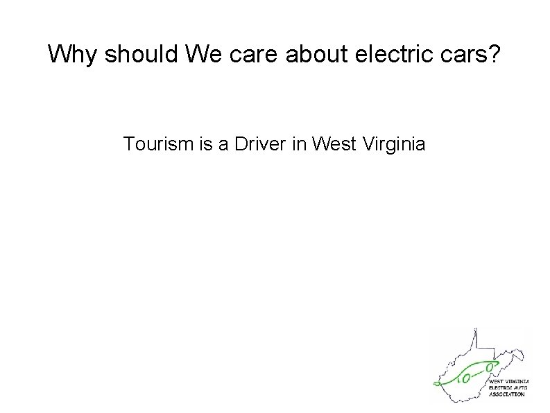 Why should We care about electric cars? Tourism is a Driver in West Virginia