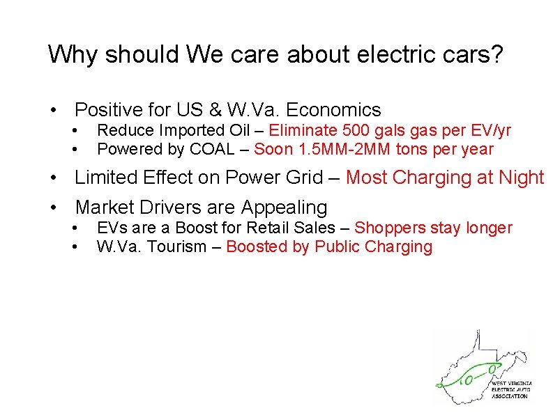 Why should We care about electric cars? • Positive for US & W. Va.