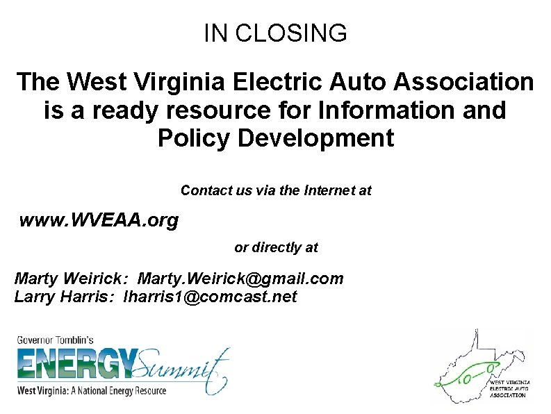 IN CLOSING The West Virginia Electric Auto Association is a ready resource for Information