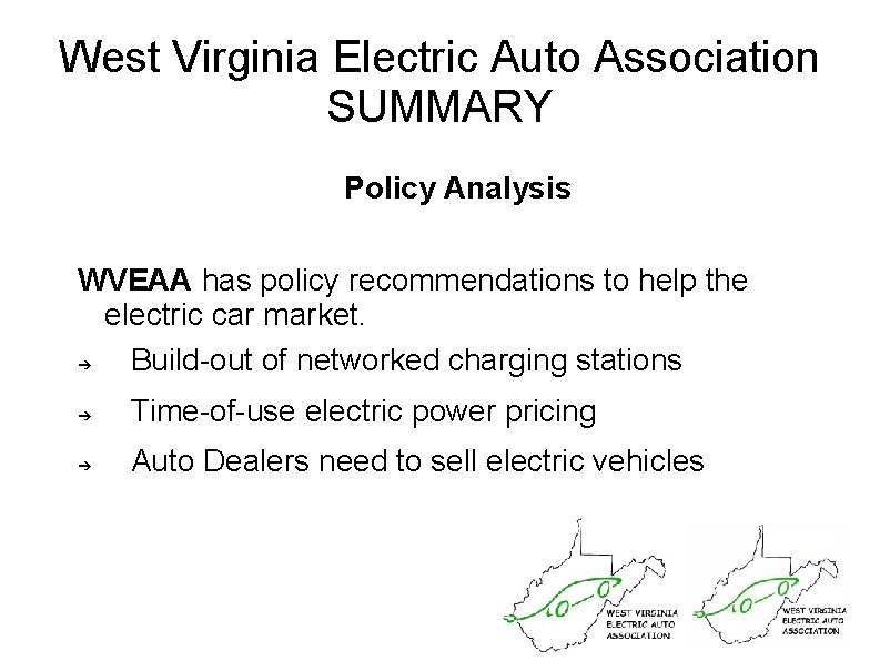 West Virginia Electric Auto Association SUMMARY Policy Analysis WVEAA has policy recommendations to help