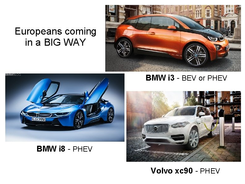 Europeans coming in a BIG WAY BMW i 3 - BEV or PHEV BMW