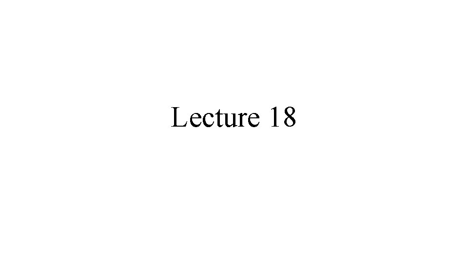 Lecture 18 
