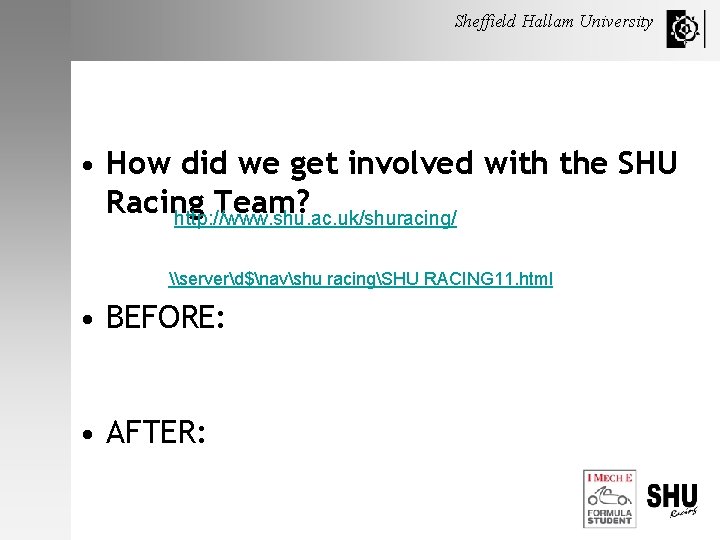 Sheffield Hallam University • How did we get involved with the SHU Racing Team?