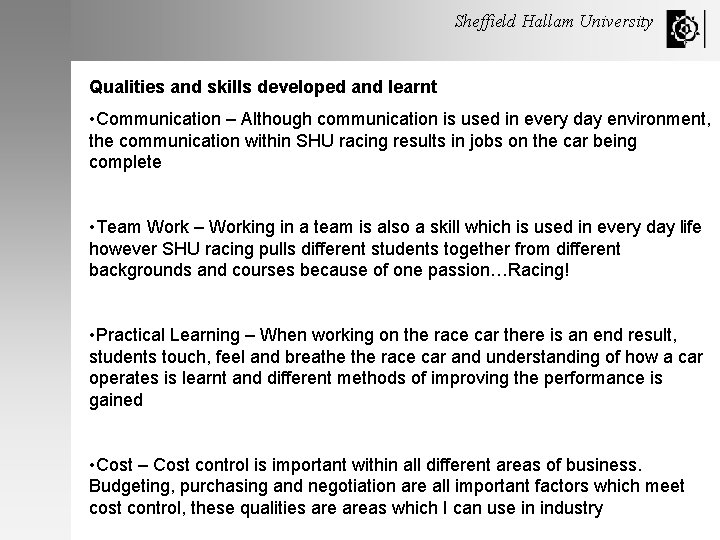 Sheffield Hallam University Qualities and skills developed and learnt • Communication – Although communication