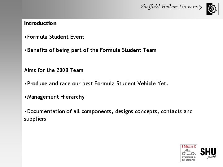 Sheffield Hallam University Introduction • Formula Student Event • Benefits of being part of